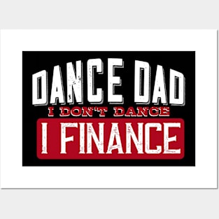 Dance Dad I Don't Dance I Finance Funny Dancing Daddy Saying Posters and Art